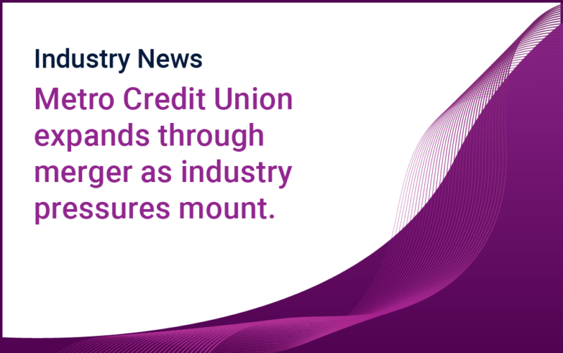 Metro Credit Union expands through merger as industry pressures mount ...