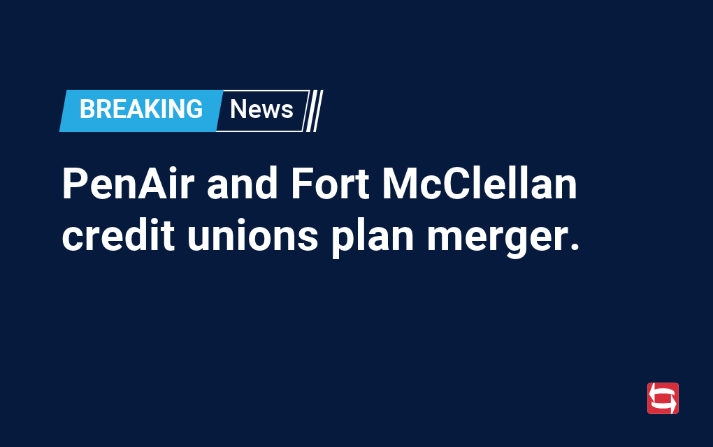 PenAir and Fort McClellan credit unions plan merger.