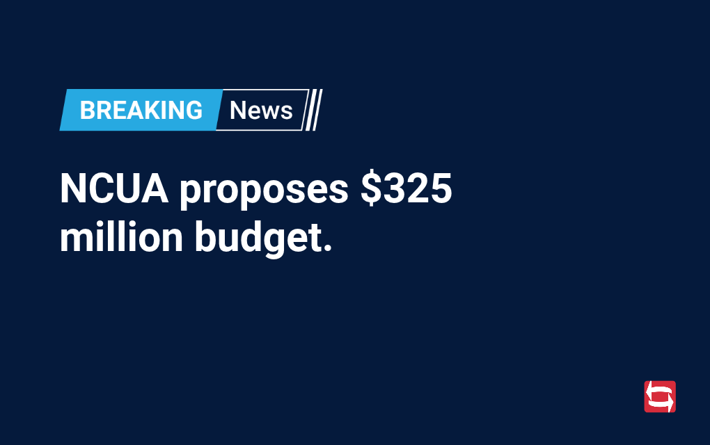 NCUA proposes $325 million budget.